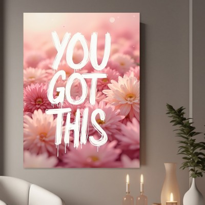 You Got This mit rosa Blumen