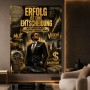 Erfolg ist eine Entscheidung – Wandbild & Poster im Business-Look