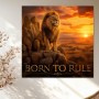 Born to Rule Löwe bei Sonnenuntergang – Modernes Wandbild oder Leinwandbild